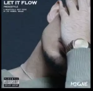 M2KaNE - Let It Flow